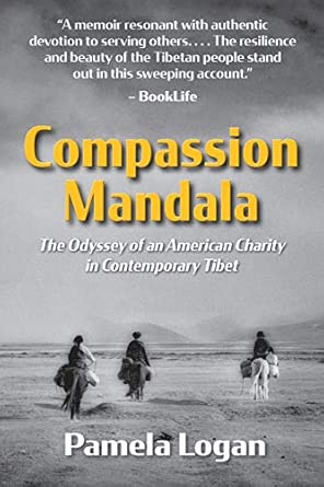 Compassion Mandala: The Odyssey of an American Charity in Contemporary Tibet