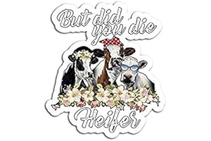 But Did You Die Heifer Die Cut Sticker