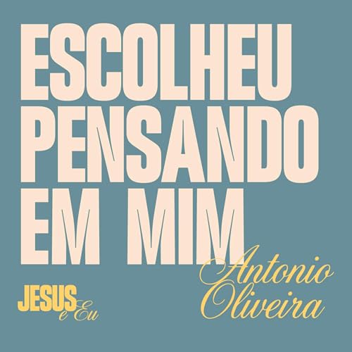 Escolheu Pensando em Mim | Antonio Oliveira