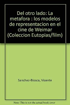 Paperback Del otro lado: La meta´fora : los modelos de representacio´n en el cine de Weimar (Coleccio´n Eutopi´as/film) (Spanish Edition) [Spanish] Book