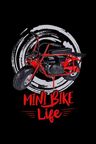 Mini Bike Life: Do you love mini bikes? Do you know someone who is always riding and repairing their mini bike? Then this Journal is for you, let ... that the mini bike is a fun hobby to enjoy!