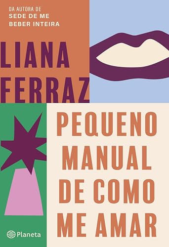 Pequeno manual de como me amar - Ferraz, Liana