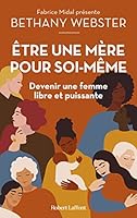 Etre une mère pour soi-même - Devenir une femme libre et puissante 222126780X Book Cover