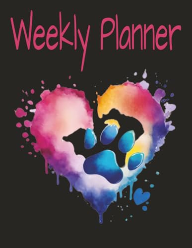 Cute Dog Paws & Plans Weekly Planner: 100-Page Undated Weekly Organizer with Notes | Colorful Heart & Paw Cover | Journal for Dog Lovers