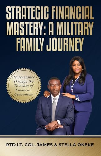 Strategic Financial Mastery: A Military Family Journey: Perseverance Through the Trenches of Financial Operations