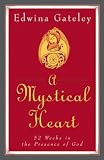 A Mystical Heart: 52 Weeks in the Presence of God