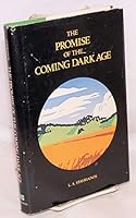 The Promise of the Coming Dark Age 071670496X Book Cover