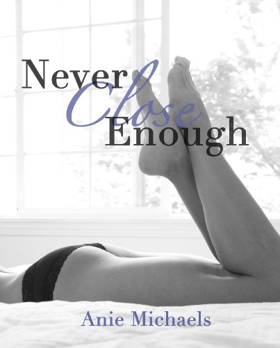 Never Close Enough (The Never Series Book 1)