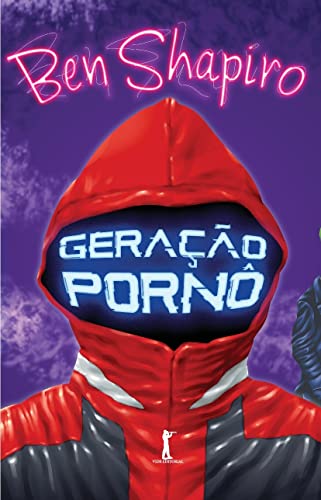 Geração Pornô: Como O Liberalismo Moderno Está Corrompendo O Nosso Futuro