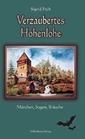 Verzaubertes Hohenlohe: Märchen, Sagen, Bräuche 3874073912 Book Cover