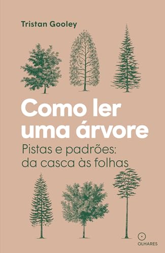 Como ler uma árvore: Pistas e padrões: da casca às folhas (Portuguese Edition)