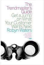 The Trendmaster's Guide: Get a Jump on What Your Customer Wants Next
