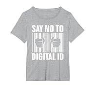 Digital privacy opposition design. Say No To Digital Id shirt Say No To Digital Id funny design for men, women, girl, young, dad, father, mother, uncle, son, daughter who like to wear this shirt on the birthday time, Christmas time, mother day, fathe...