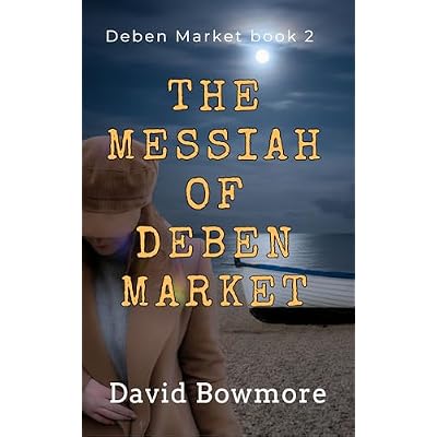 The Messiah of Deben Market: A Dark and Twisted Tale of Fate, Hope and the Cost of Redemption