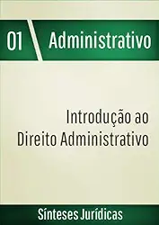 Introdução ao Direito Administrativo (Sínteses Jurídicas Livro 1)