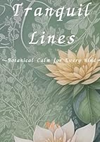 Tranquil Lines: Botanical Calm for Every Mind (Japanese Edition) B0F679JKXW Book Cover
