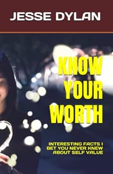 Know Your Worth: Interesting Facts I Bet You Never Knew about Self Value