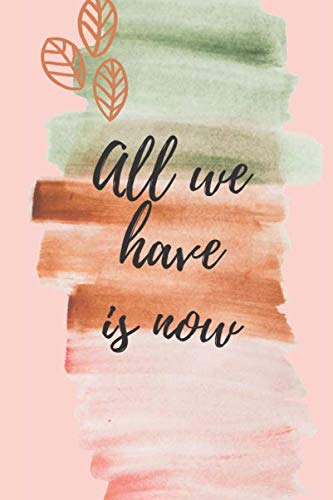 JTB Crafts&PaperConcept - All We Have is Now - Notebook - 100 pages (50 sheets) - LINE PAGES - 6 x 9 inches