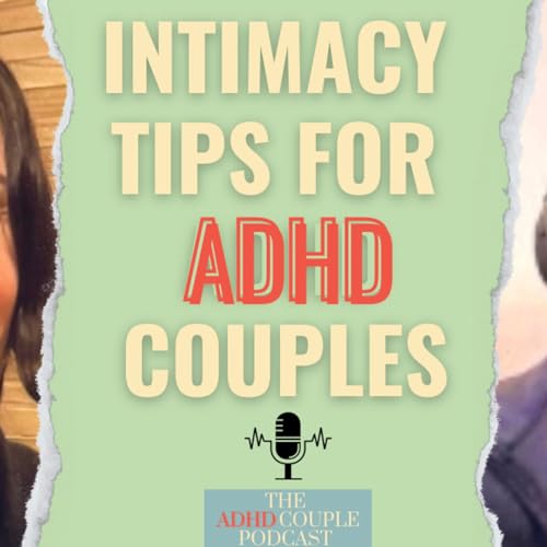 Closer Together: Navigating Intimacy in an ADHD Relationship