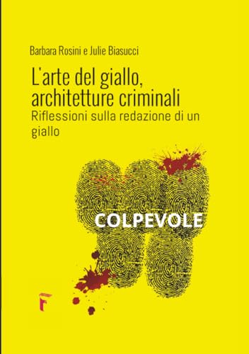 L'arte del giallo, architetture criminali: Riflessioni sulla redazione di un giallo