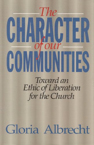 The Character of our Communities: Toward an Ethic of Liberation for the Church