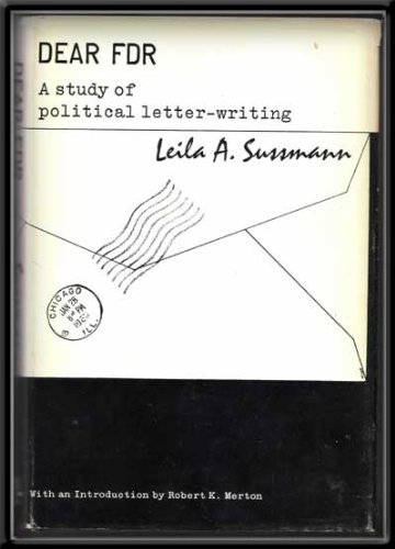 Dear FDR: a Study of Political Letter-Writing B000JFIAMG Book Cover