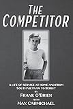 The Competitor: A life of service at home and from South Vietnam to Beirut