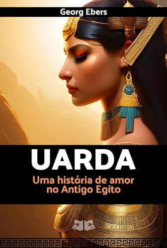 Uarda: Uma história de amor no Antigo Egito