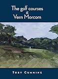 The Golf Courses of Vern Morcom