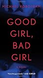 Good Girl, Bad Girl: A Novel (Cyrus Haven Series)