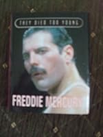 They Died Too Young: Freddie Mercury 075251105X Book Cover