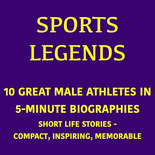 Page de couverture de Sports Legends &ndash; 10 Great Male Athletes in 5-Minute Biographies