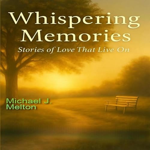 Michael J. Melton presents Whispering Memories episode artwork