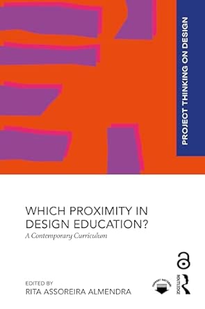 Which Proximity in Design Education?: A Contemporary Curriculum (Project Thinking on Design) book cover