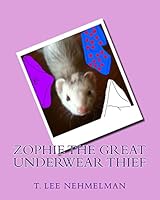 Zophie the Great Underwear Thief 151722604X Book Cover