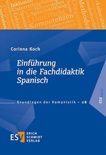 Einführung in die Fachdidaktik Spanisch (Grundlagen der Romanistik (GrR), Band 28)