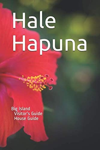 Hale Hapuna: Visitors' Guide for the House and Big Island