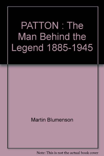 Patton: The Man Behind the Legend, 1885-1945 B000VHX9OG Book Cover