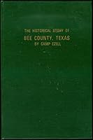 The Historical Story of Bee County, Texas B0041E5H7W Book Cover