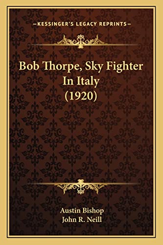 Bob Thorpe, Sky Fighter In Italy (1920)