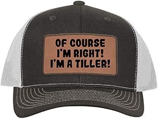 of Course I'm Right! I'm A Tiller! - Leather Dark Brown Patch Engraved