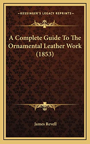 A Complete Guide To The Ornamental Leather Work (1853)