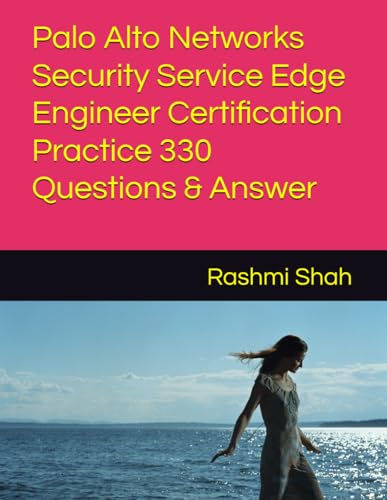 Palo Alto Networks Security Service Edge Engineer Certification Practice 330 Questions & Answer