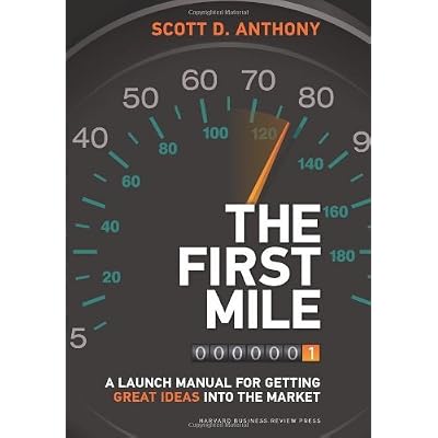 By Scott D Anthony First Mile
