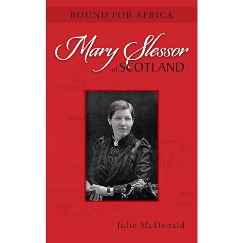 Bound for Africa: Mary Slessor of Scotland by Julie McDonald episode artwork