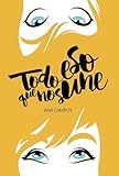  Todo eso que nos une/ What Unites Us