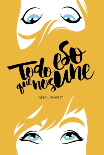 Todo eso que nos une (Spanish Edition) [Spanish] 8469836404 Book Cover