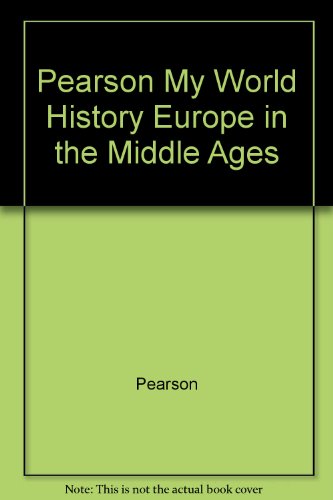 Pearson My World History Europe in the Middle Ages Pro Guide