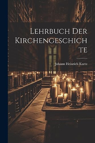 Lehrbuch Der Kirchengeschichte (German Edition)