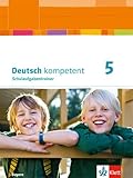 Deutsch kompetent 5. Ausgabe Bayern: Schulaufgabentrainer Klasse 5 (Deutsch kompetent. Ausgabe für Bayern ab 2017)